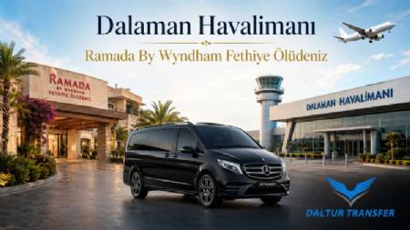 Transfer from Dalaman Airport to Ramada by Wyndham Fethiye Ölüdeniz